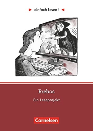 Witzmann, Cornelia. Einfach lesen! Niveau 3 - Erebos - Ein Leseprojekt nach dem Roman von Ursula Poznanski. Arbeitsbuch mit Lösungen. Cornelsen Verlag GmbH, 2018.