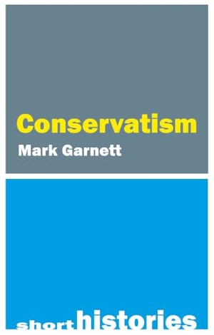 Garnett, Mark. Conservatism. Edinburgh University Press, 2023.