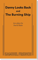 Danny Looks Back and The Burning Ship