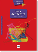 Les Outils malins du FLE: Jeux de théâtre