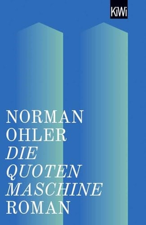Ohler, Norman. Die Quotenmaschine - Roman. Kiepenheuer & Witsch, 2019.