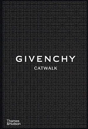Samson, Alexandre / Anders Christian Madsen. Givenchy Catwalk - The Complete Collections: Official and Authorized. Thames & Hudson, 2023.