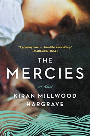 Hargrave, Kiran Millwood. The Mercies. Little Brown and Company, 2021.