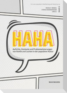 HaHa. Auftritte, Kontexte und Problematisierungen von Komik und Lachen in der populären Kultur