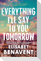 Everything I'll Say to You Tomorrow