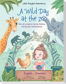 A Wild Day at the Zoo - Bilingual Hawaiian and English Edition