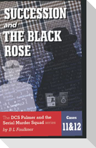 SUCCESSION and THE BLACK ROSE