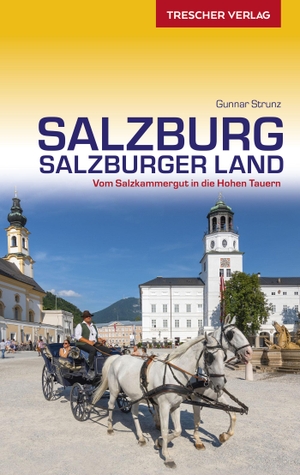 Strunz, Gunnar. TRESCHER Reiseführer Salzburg und Salzburger Land - Vom Salzkammergut in die Hohen Tauern. Trescher Verlag GmbH, 2021.
