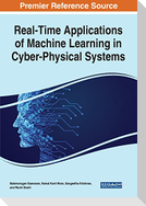 Real-Time Applications of Machine Learning in Cyber-Physical Systems