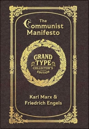 Marx, Karl / Friedrich Engels. Large Print - The Communist Manifesto - Grand Type Collector's Edition - Matte Hardcover with Dust Jacket. Revive AI LTD., 2025.