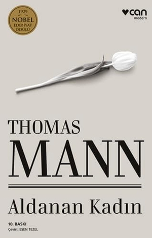 Mann, Thomas. Aldanan Kadin. Can Yayinlari, 2023.