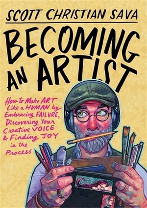 Sava, Scott Christian. Becoming an Artist - How to Make Art Like a Human by Embracing Failure, Discovering Your Creative Voice and Finding Joy in the Process. Hay House UK Ltd, 2026.