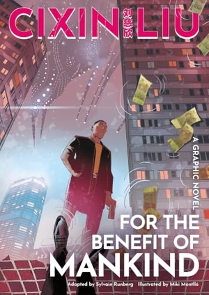 Runberg, Sylvain. Cixin Liu''s For the Benefit of Mankind - A Graphic Novel. Bloomsbury Publishing PLC, 2022.