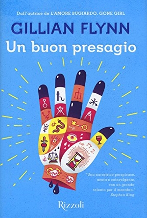 Flynn, Gillian. Un buon presagio. Rizzoli, 2016.