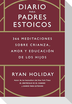 Diario Para Padres Estoicos (the Daily Dad Spanish Edition)