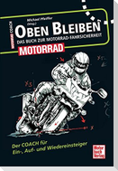 Oben bleiben - Das Buch zur Motorrad-Fahrsicherheit