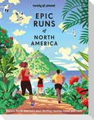 Lonely Planet Epic Runs of North America