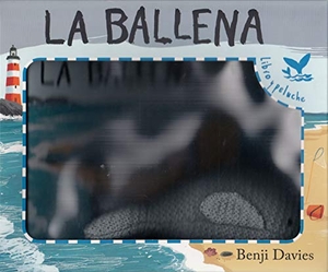 Davies, Benji. La ballena. Andana Editorial, 2018.