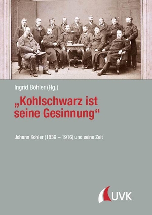 Böhler, Ingrid (Hrsg.). "Kohlschwarz ist seine Gesinnung" - Johann Kohler (1839 - 1916) und seine Zeit. Uvk Verlag, 2025.