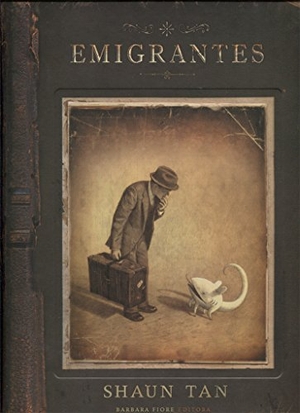 Tan, Shaun. Emigrantes. Barbara Fiore Editora, 2016.