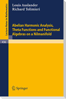 Abelian Harmonic Analysis, Theta Functions and Functional Algebras on a Nilmanifold