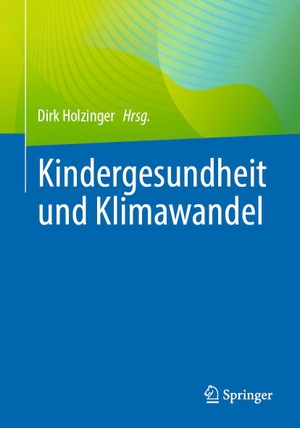 Holzinger, Dirk (Hrsg.). Kindergesundheit und Klimawandel. Springer-Verlag GmbH, 2026.