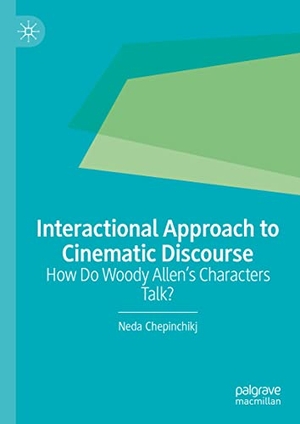Chepinchikj, Neda. Interactional Approach to Cinematic Discourse - How Do Woody Allen¿s Characters Talk?. Springer International Publishing, 2022.
