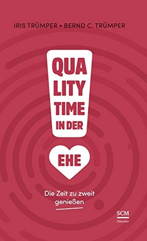Trümper, Bernd Carsten / Iris Trümper. Quality Time in der Ehe - Die Zeit zu zweit genießen. Quality Time Verlag, 2021.