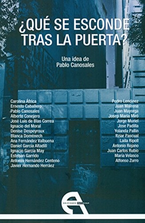 Zurro, Alfonso / Hernando Herráez, Javier et al. ¿Qué se esconde tras la puerta?. Ediciones Antígona, S.L., 2016.