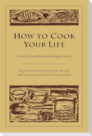 How to Cook Your Life