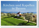 Kirchen und Kapellen in Bayern (Wandkalender 2025 DIN A2 quer), CALVENDO Monatskalender