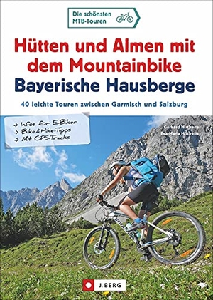 Hirtlreiter, Gerhard / Eva-Maria Hirtlreiter. Hütten und Almen mit dem Mountainbike Bayerische Hausberge - 40 leichte Touren zwischen Garmisch und Salzburg. J. Berg Verlag, 2021.