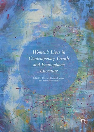 McPherson, Karen / Florence Ramond Jurney (Hrsg.). Women¿s Lives in Contemporary French and Francophone Literature. Springer International Publishing, 2016.