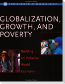 Globalization, Growth and Poverty: Building an Inclusive World Economy
