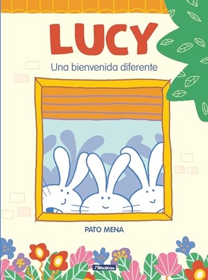 Mena, Pato. Lucy: Una Bienvenida Diferente / Lucy: A Different Type of Welcome. Prh Grupo Editorial, 2021.