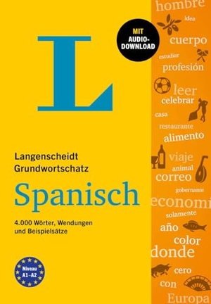 Langenscheidt Grundwortschatz Spanisch - 4.000 Wörter, Wendungen und Beispielsätze mit Audio-Download. Langenscheidt bei PONS, 2023.
