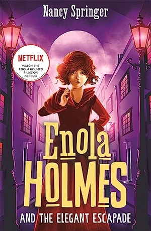 Springer, Nancy. Enola Holmes and the Elegant Escapade (Book 8). Bonnier Books UK Limited, 2023.