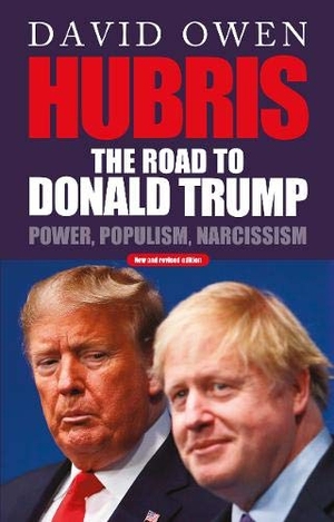 Owen, David. Hubris - The Road to Donald Trump. Methuen Publishing Ltd, 2020.