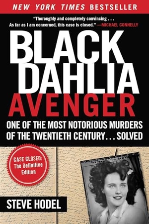 Hodel, Steve. Black Dahlia Avenger - Case Closed: The Definitive Edition. Arcade Publishing, 2025.
