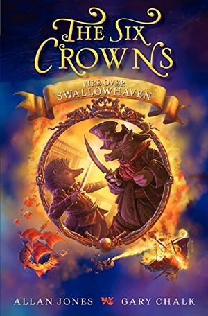 Jones, Allan. The Six Crowns: Fire Over Swallowhaven. HarperCollins, 2012.