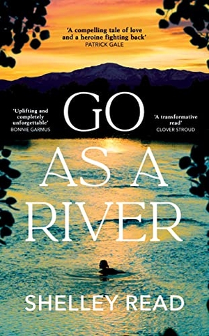 Read, Shelley. Go as a River. Transworld Publ. Ltd UK, 2023.