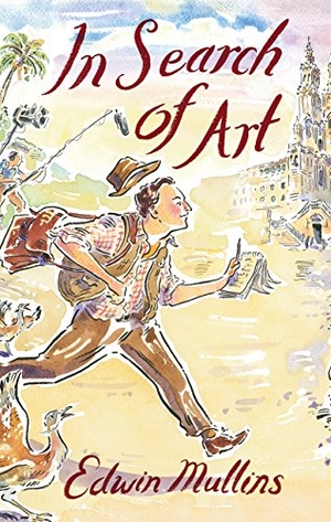 Mullins. In Search of Art. Unicorn Publishing Group - IPSUK, 2018.