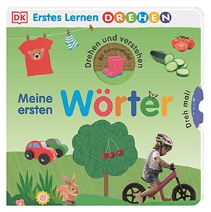 Erstes Lernen Drehen. Meine ersten Wörter - Pappbilderbuch mit Drehscheiben und Gucklöchern ab 2 Jahren. Dorling Kindersley Verlag, 2022.