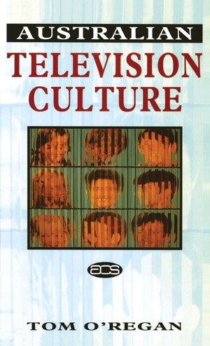 O'Regan, Tom. Australian Television Culture. Taylor & Francis Ltd (Sales), 2021.