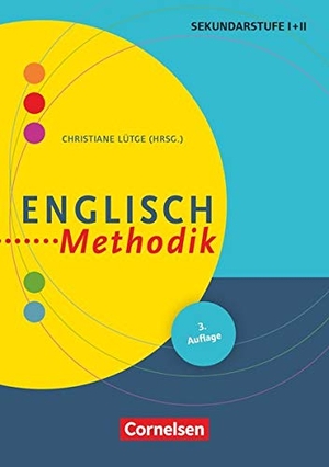 Alter, Grit / Anton, Daniela et al. Fachmethodik: Englisch-Methodik - Handbuch für die Sekundarstufe I und II. Buch. Cornelsen Vlg Scriptor, 2019.