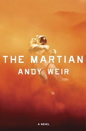 Weir, Andy. The Martian - A Novel. Random House LLC US, 2014.