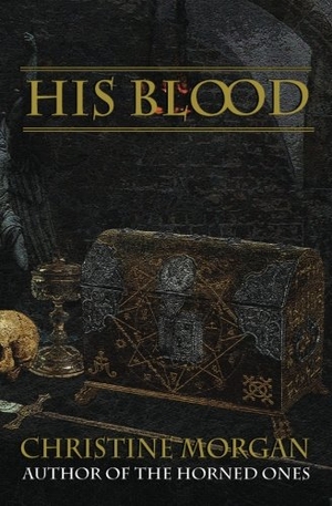 Morgan, Christine. His Blood. Touchladybirdlucky Studios, 2018.