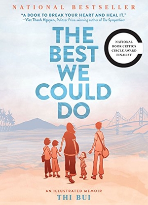 Bui, Thi. Best We Could Do: An Illustrated Memoir. Abrams & Chronicle Books, 2017.