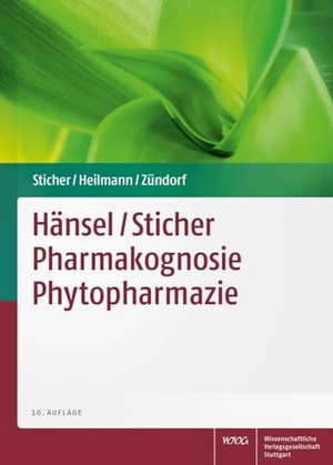 Sticher, Otto / Heilmann, Jörg et al. Hänsel/ Sticher Pharmakognosie Phytopharmazie. Wissenschaftliche, 2015.