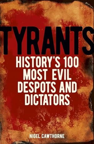 Cawthorne, Nigel. Tyrants. Arcturus Publishing Ltd, 2024.